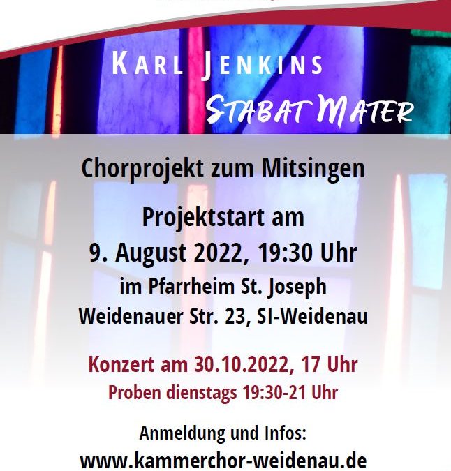 Chor­pro­jekt des Kam­mer­chors Wei­den­au: Sta­bat mater von Karl Jenkins