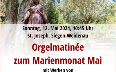 Orgel­ma­ti­née zum Mari­en­mo­nat in St. Joseph
